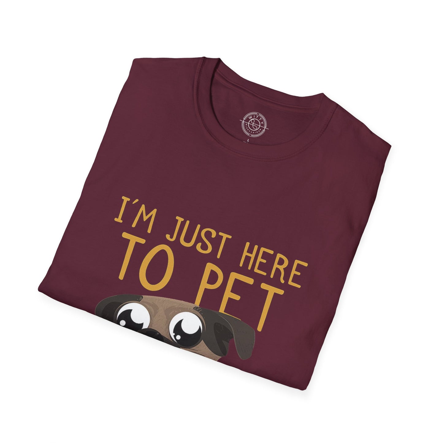 I'm Just Here - T-Shirt