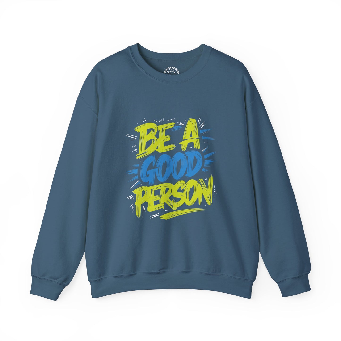 Be a Good Person - Sweatshirt