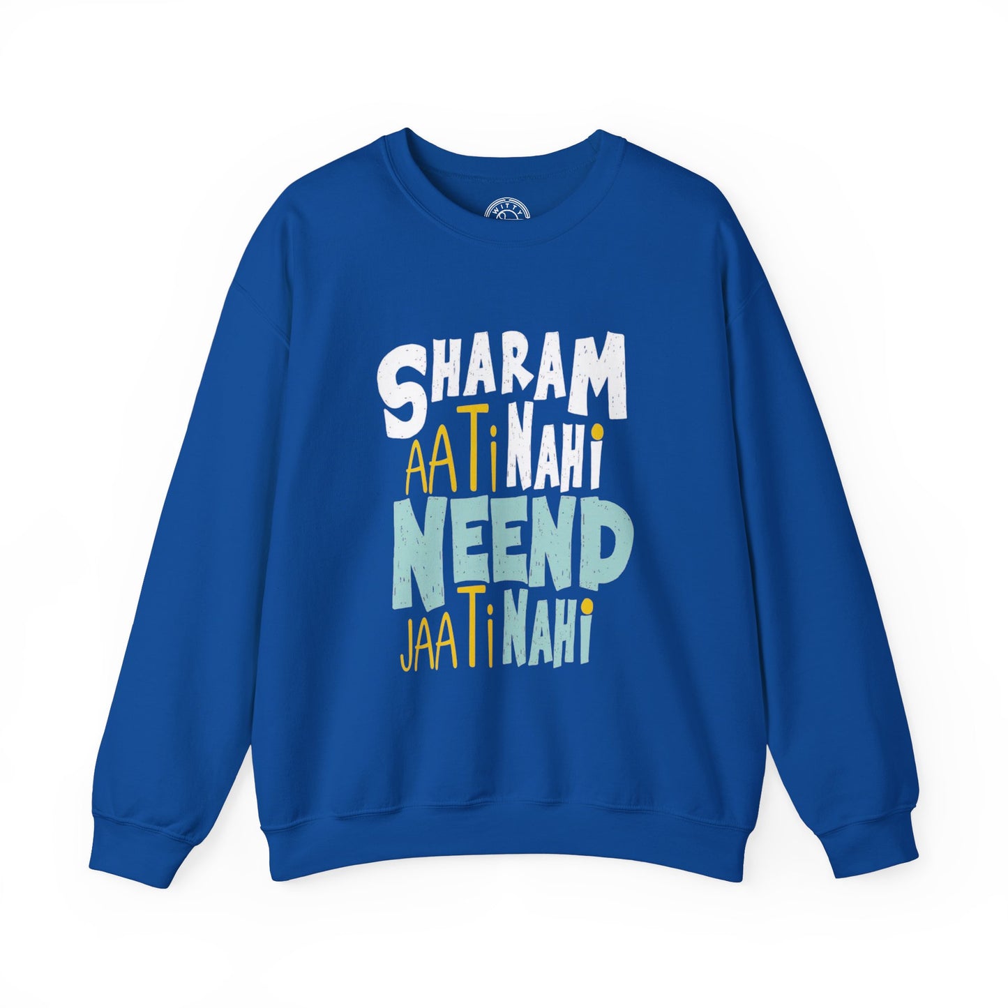 Sharam Ati Nahi Neend Jati Nahi - Sweatshirt