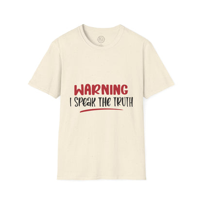 Warning! I Speak the truth - T-Shirt