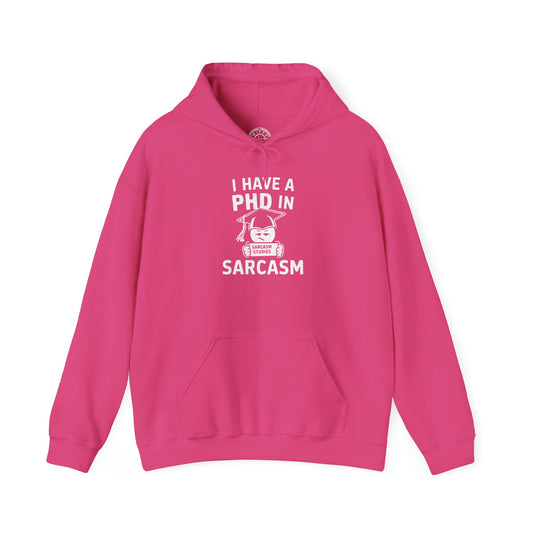 PhD in Sarcasm -  Hoodie