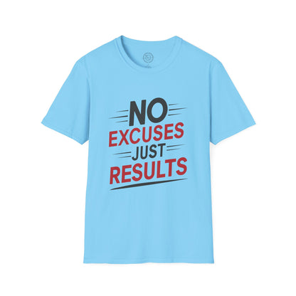 No Excuses Just Results - T-Shirt