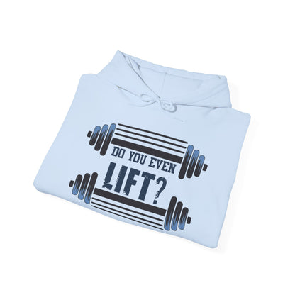 Do you even LIFT? - Hoodie