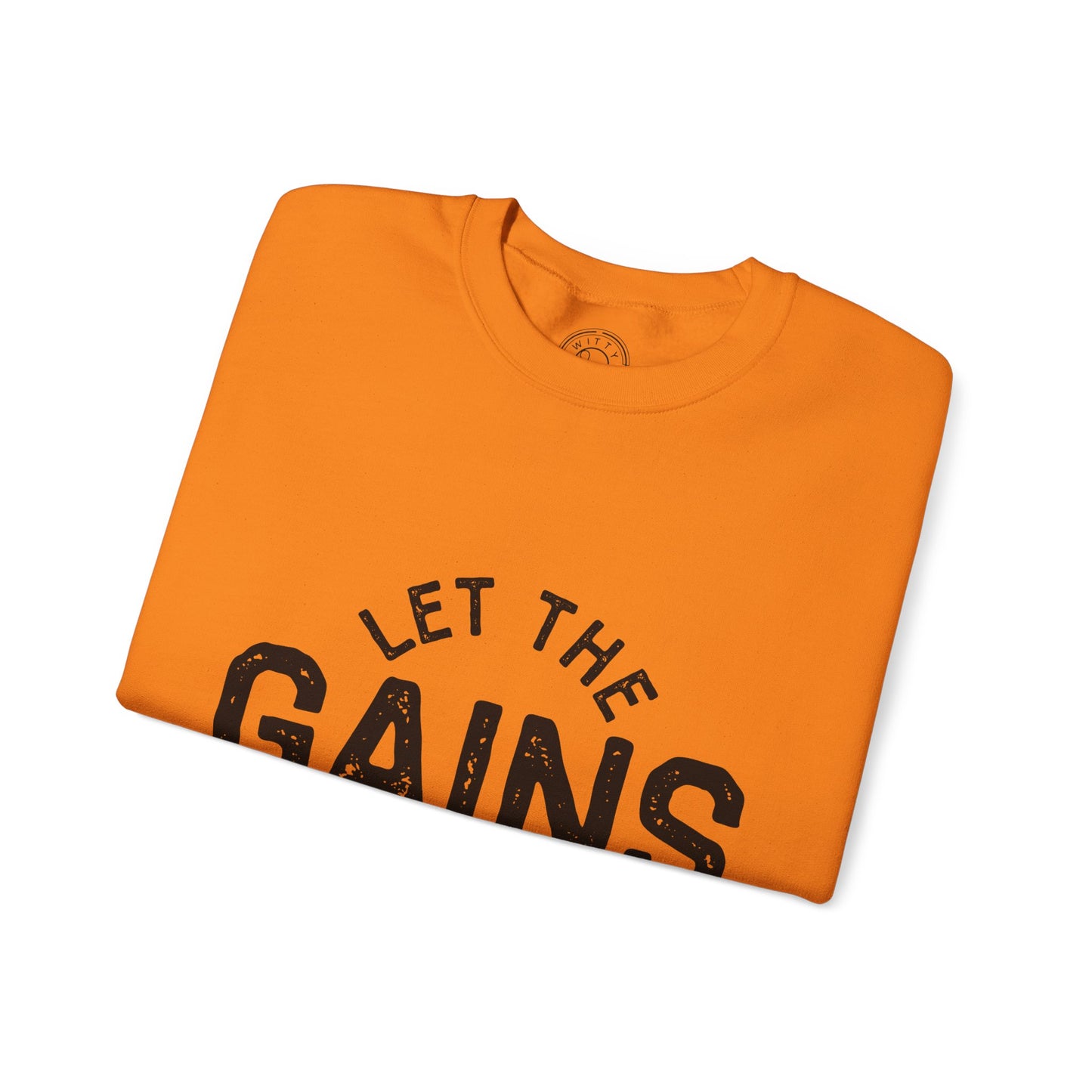 Let the GAINs BEGIN - Sweatshirt
