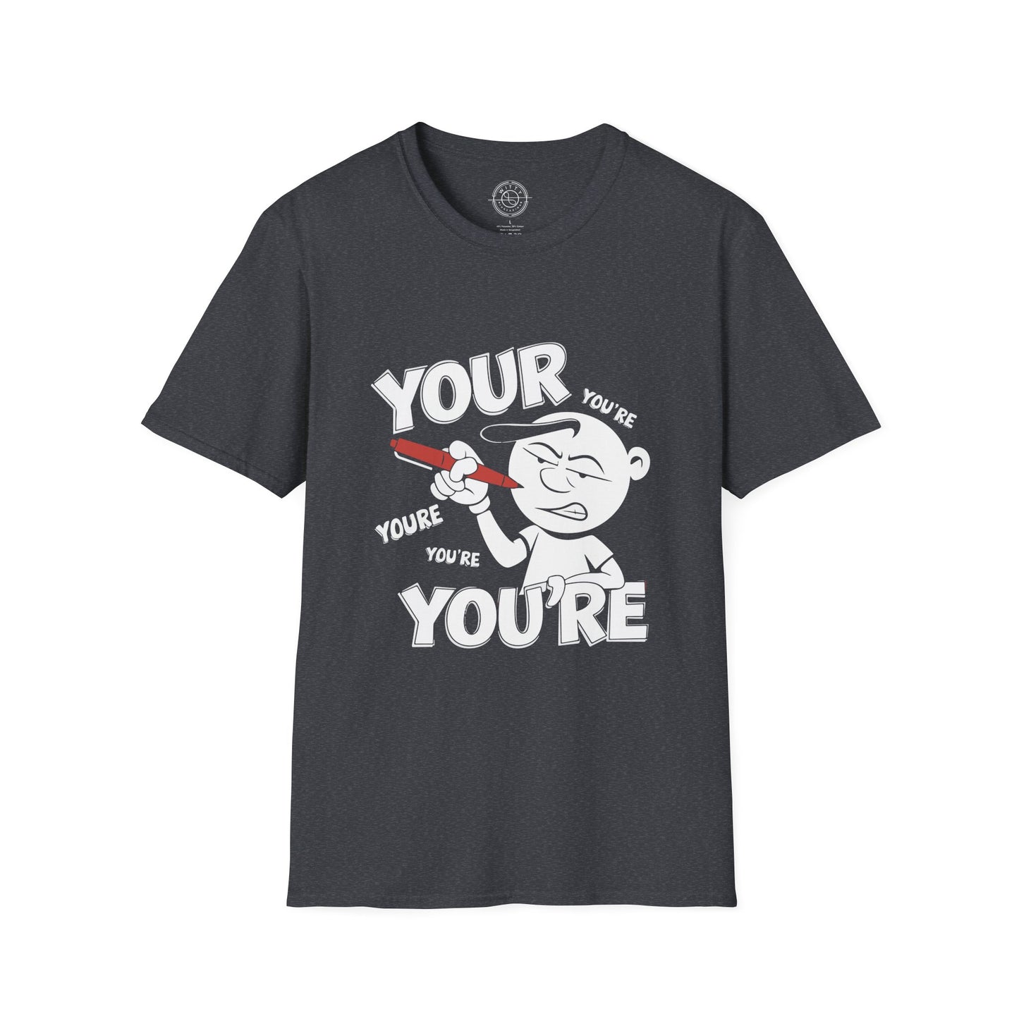 You're Vs Your- T-Shirt
