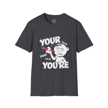 You're Vs Your- T-Shirt