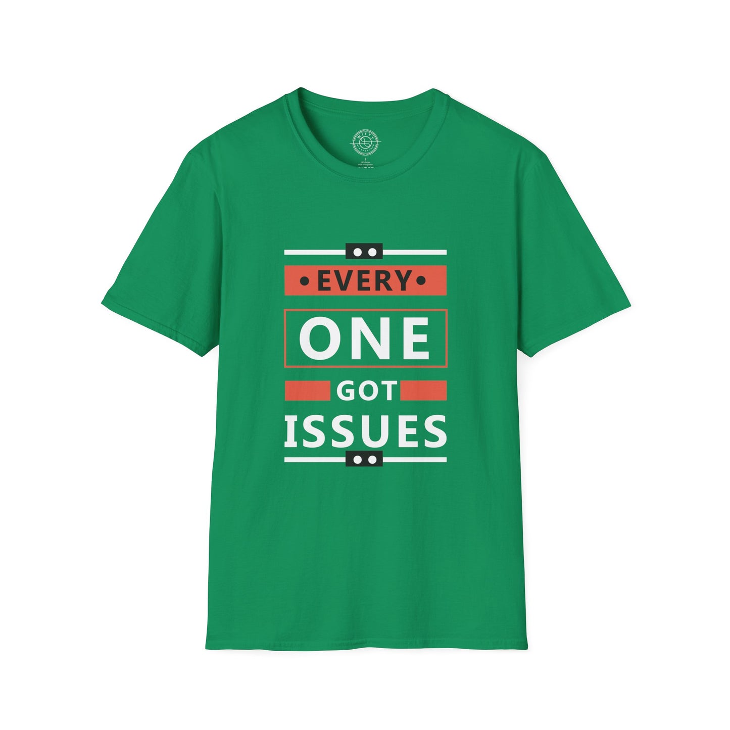 Everyone got issues - T-Shirt