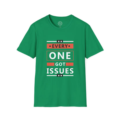 Everyone got issues - T-Shirt