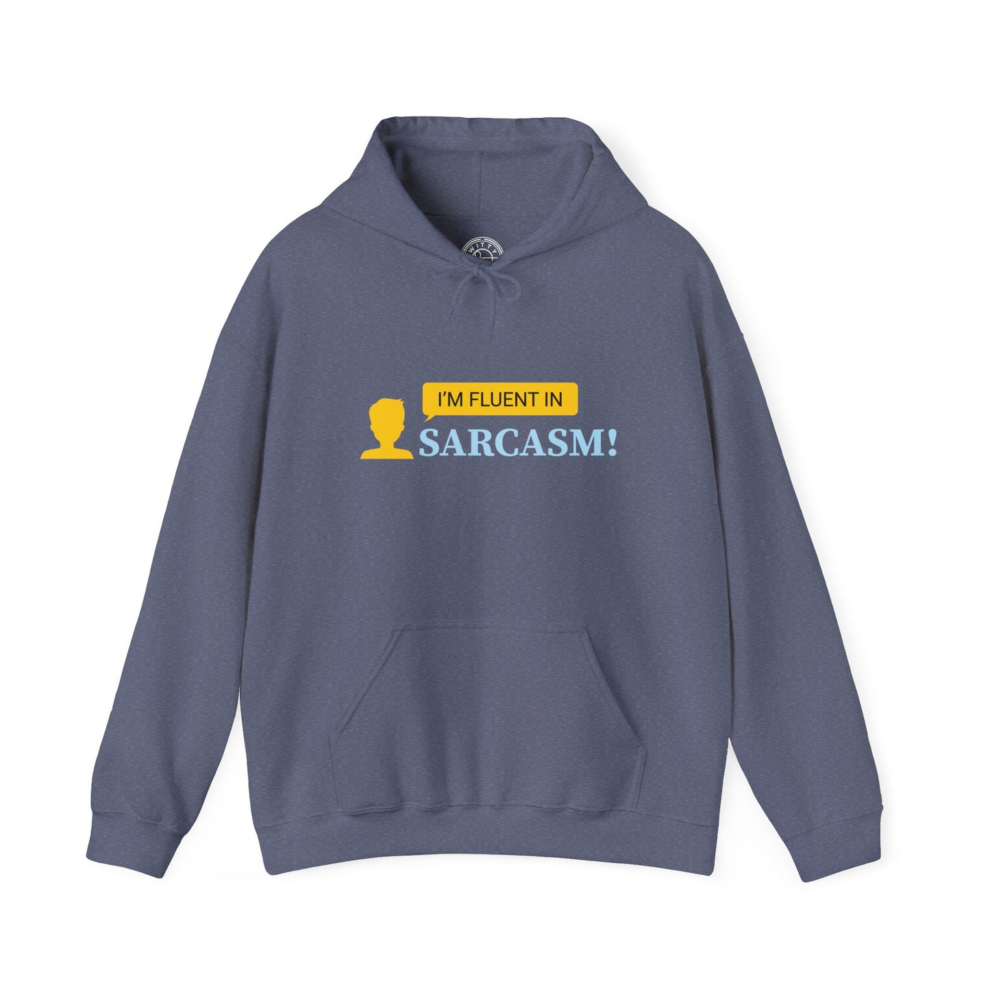 I'm fluent in Sarcasm -  Hoodie