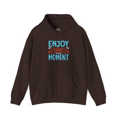 Enjoy Every Moment -  Hoodie