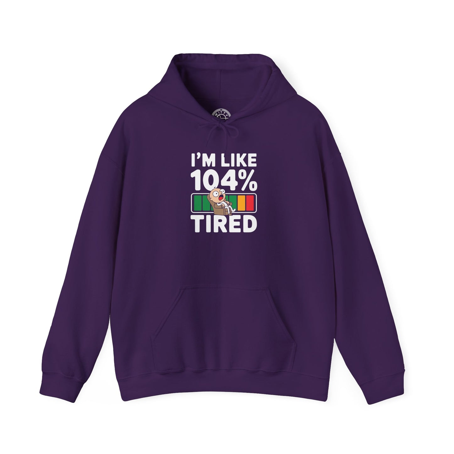 I'm 104% Tired -  Hoodie