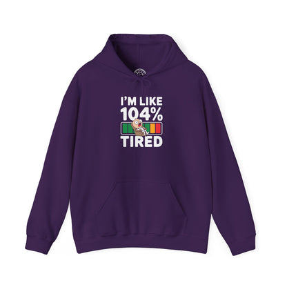 I'm 104% Tired -  Hoodie
