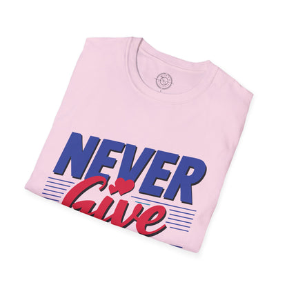 Never Give Up - T-Shirt