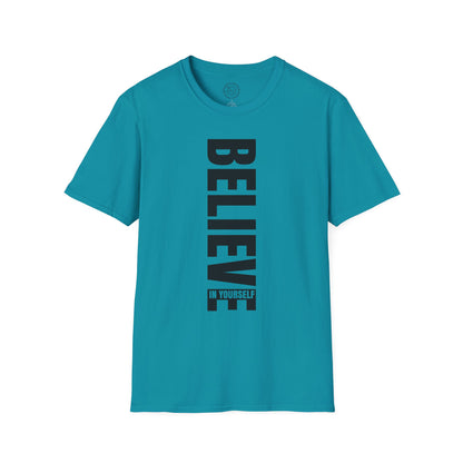 Believe In Yourself - T-Shirt