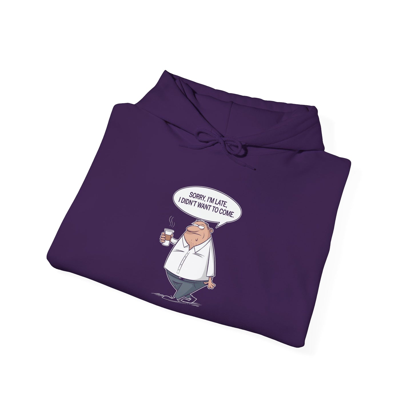Sorry I'm Late -  Hoodie