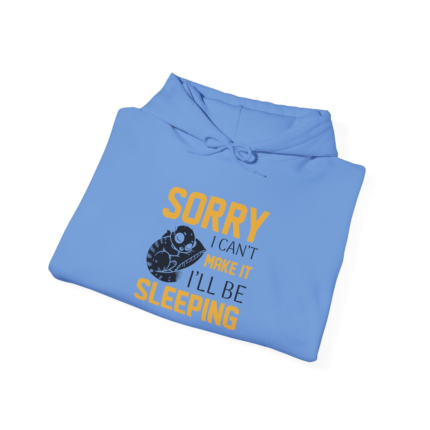 Sorry I can't make it - Hoodie