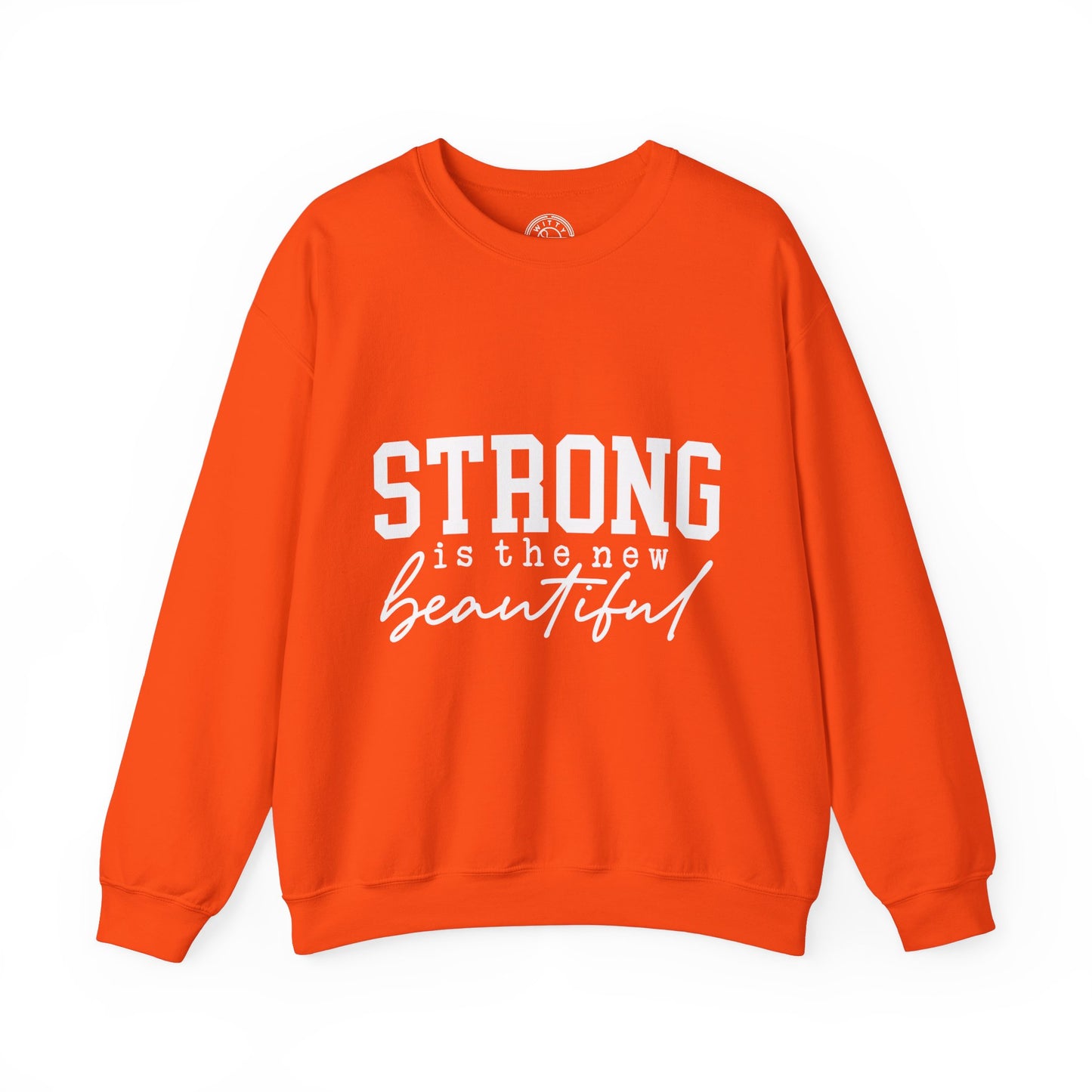 Strong is the new BEAUTIFUL - Sweatshirt