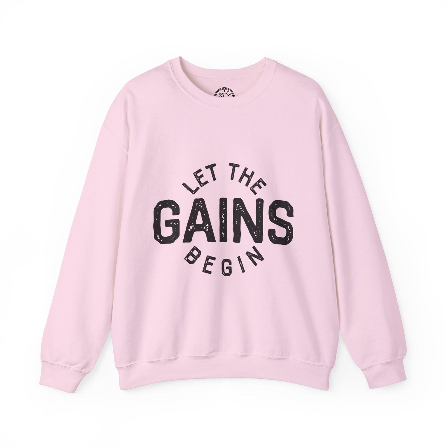 Let the GAINs BEGIN - Sweatshirt