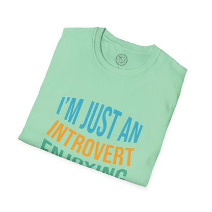 I'm Just an Introvert Enjoying my Lonliness - T-Shirt