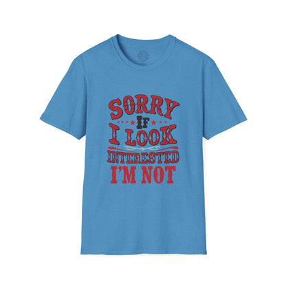 I'm Not Interested - T-Shirt