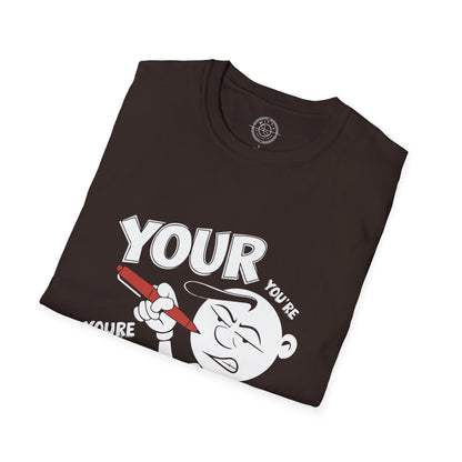 You're Vs Your- T-Shirt