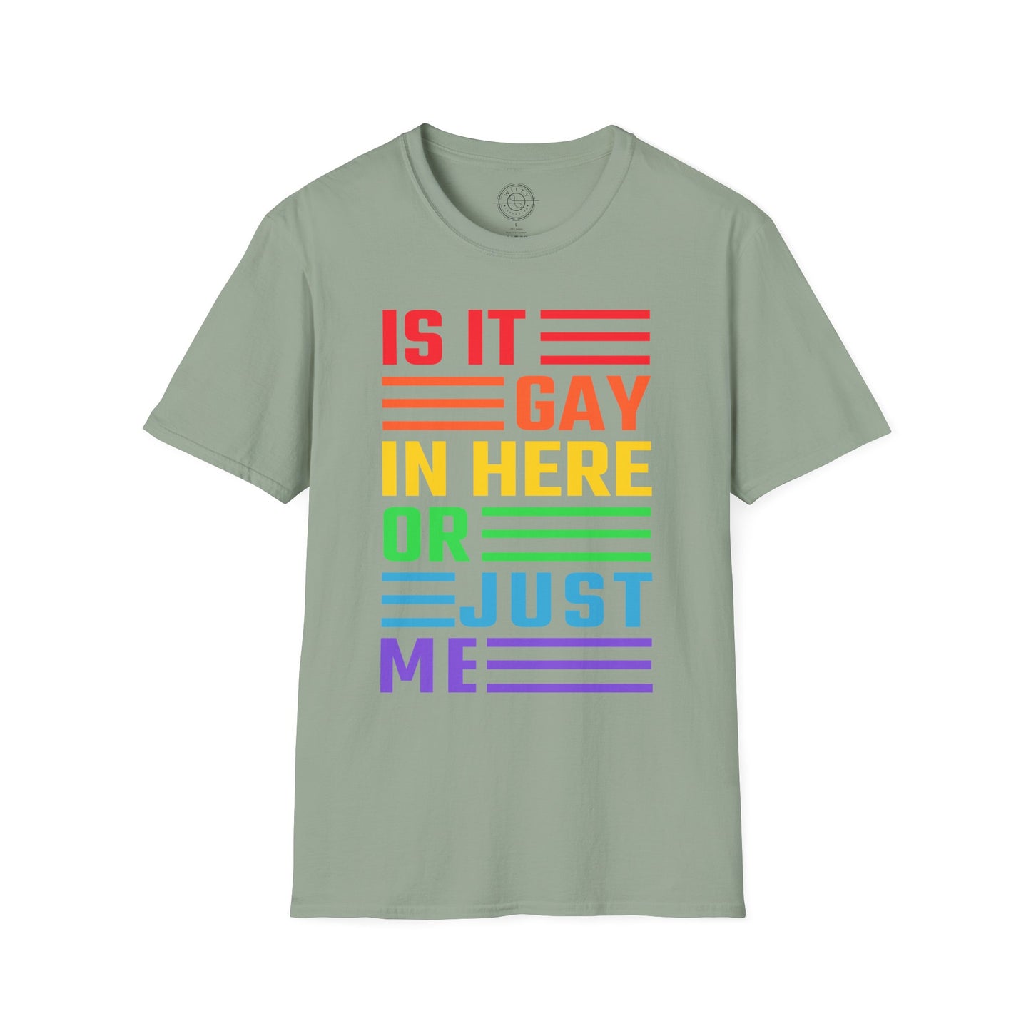 Is it Gay in here or just me - T-Shirt