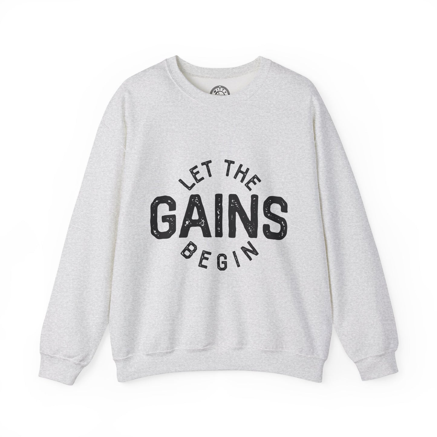 Let the GAINs BEGIN - Sweatshirt