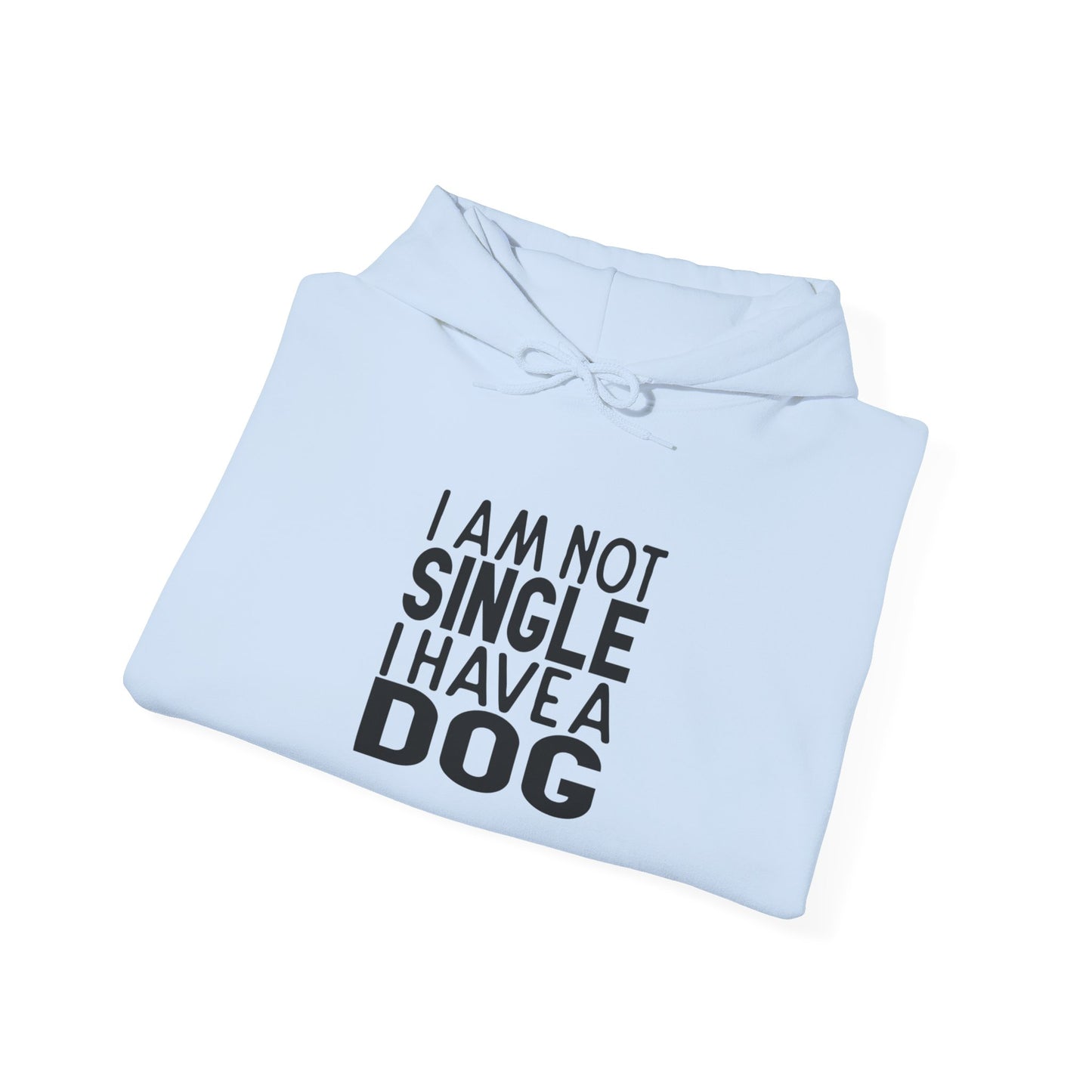 I'm not single I've a DOG - Hoodie