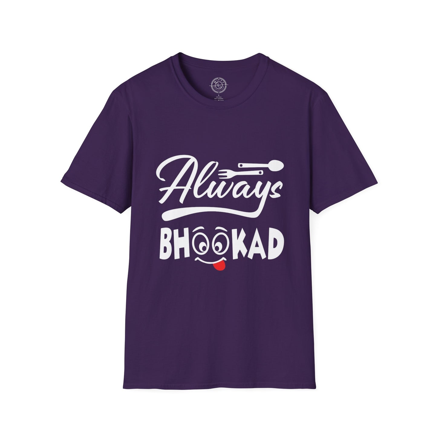 Always Bhookad - T-Shirt