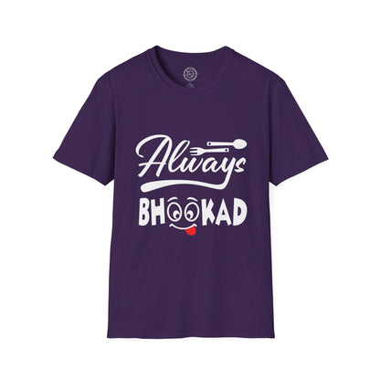Always Bhookad - T-Shirt