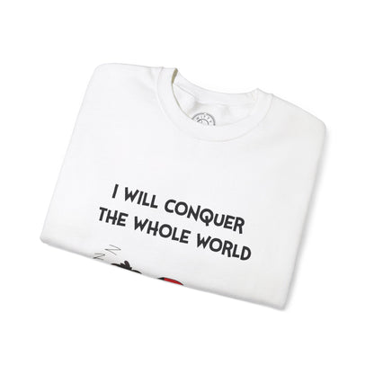 I'll Conquer The Whole World Tomorrow - Sweatshirt