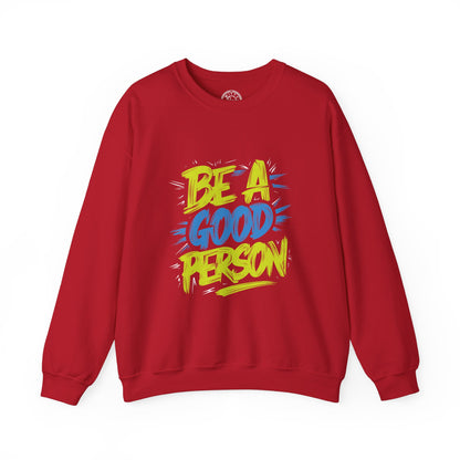 Be a Good Person - Sweatshirt