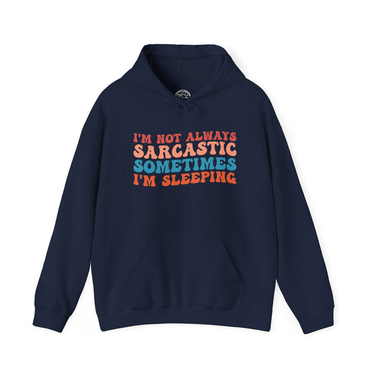 Sometimes I'm Sleeping -  Hoodie