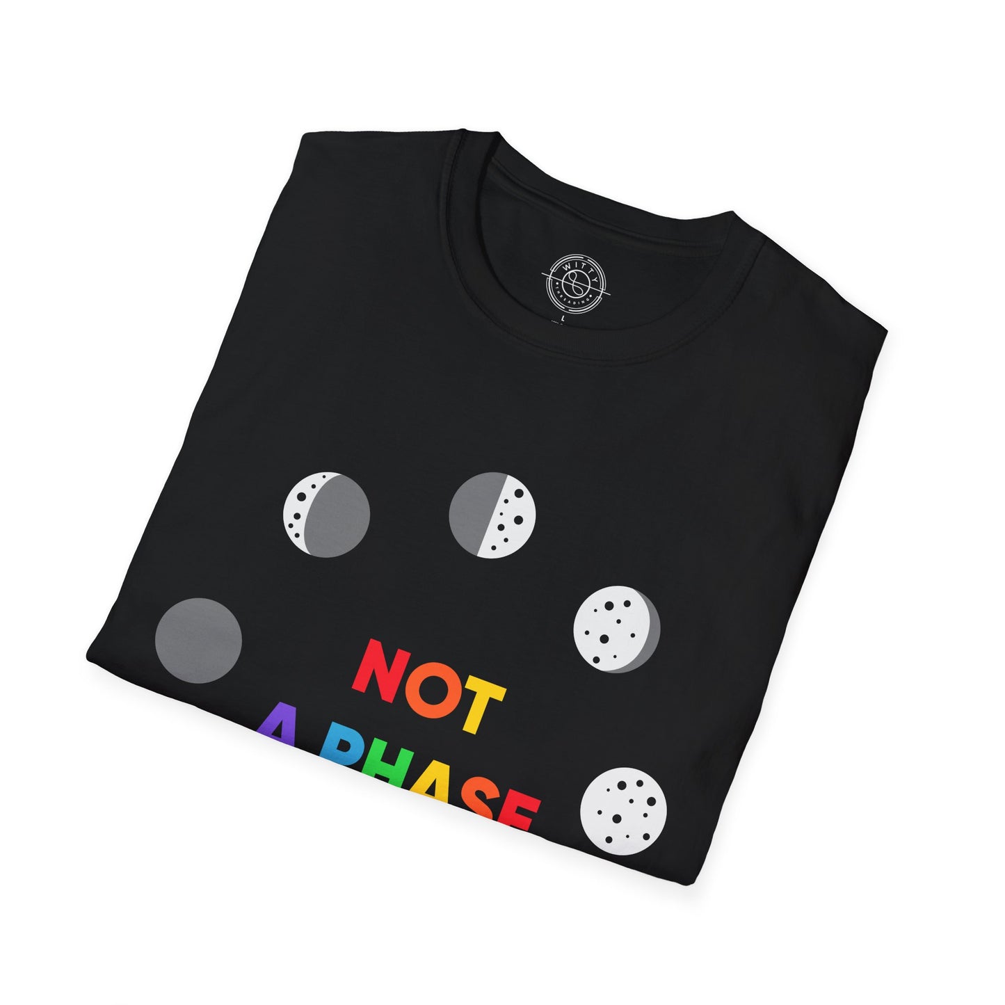 Not a phase - T-Shirt