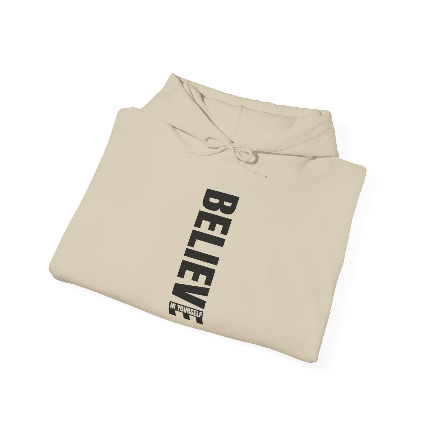 Believe in Yourself - Hoodie