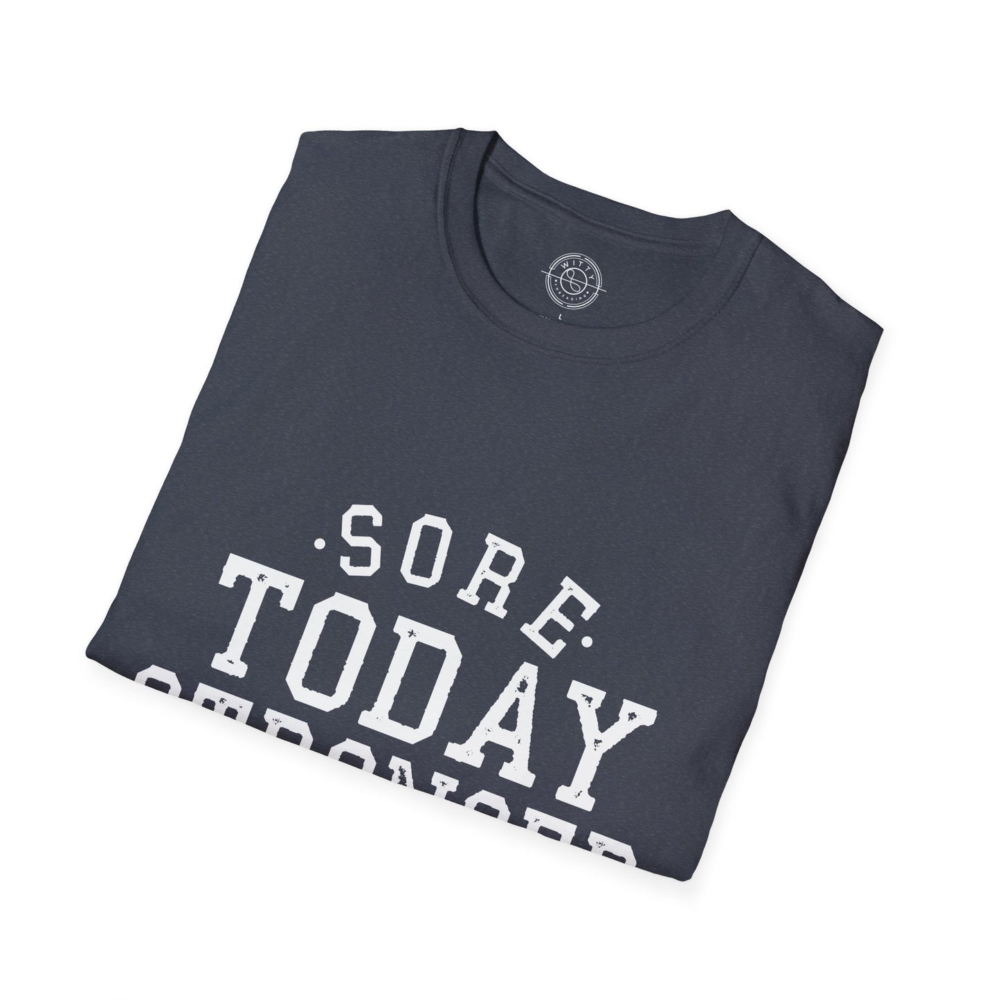 Sore Today Stronger Tomorrow - T-Shirt