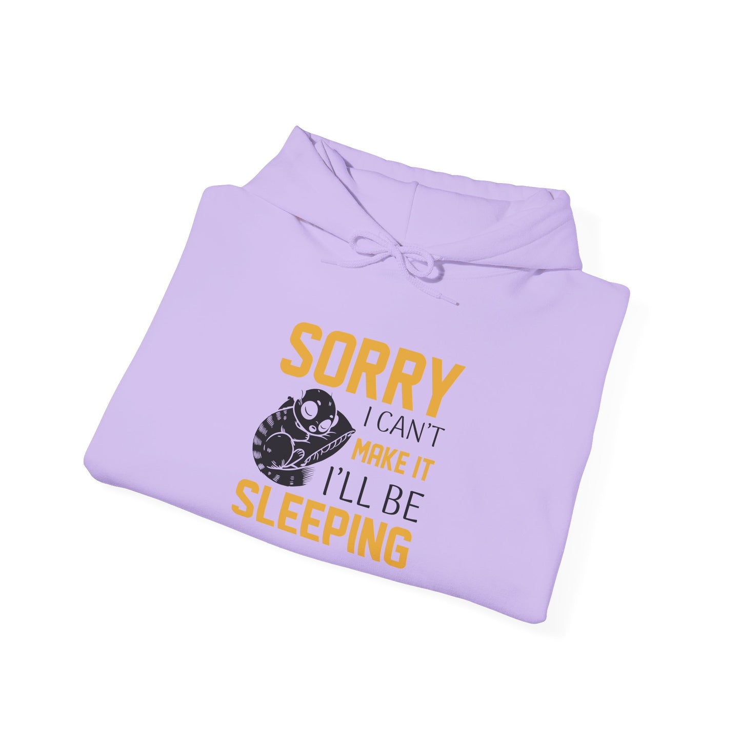Sorry I can't make it - Hoodie