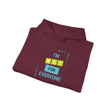 I'm not for Everyone -  Hoodie