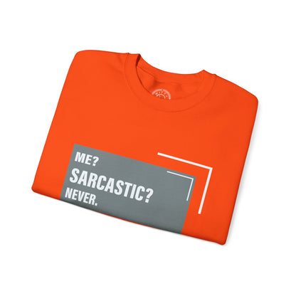 Never Sarcastic - Sweatshirt