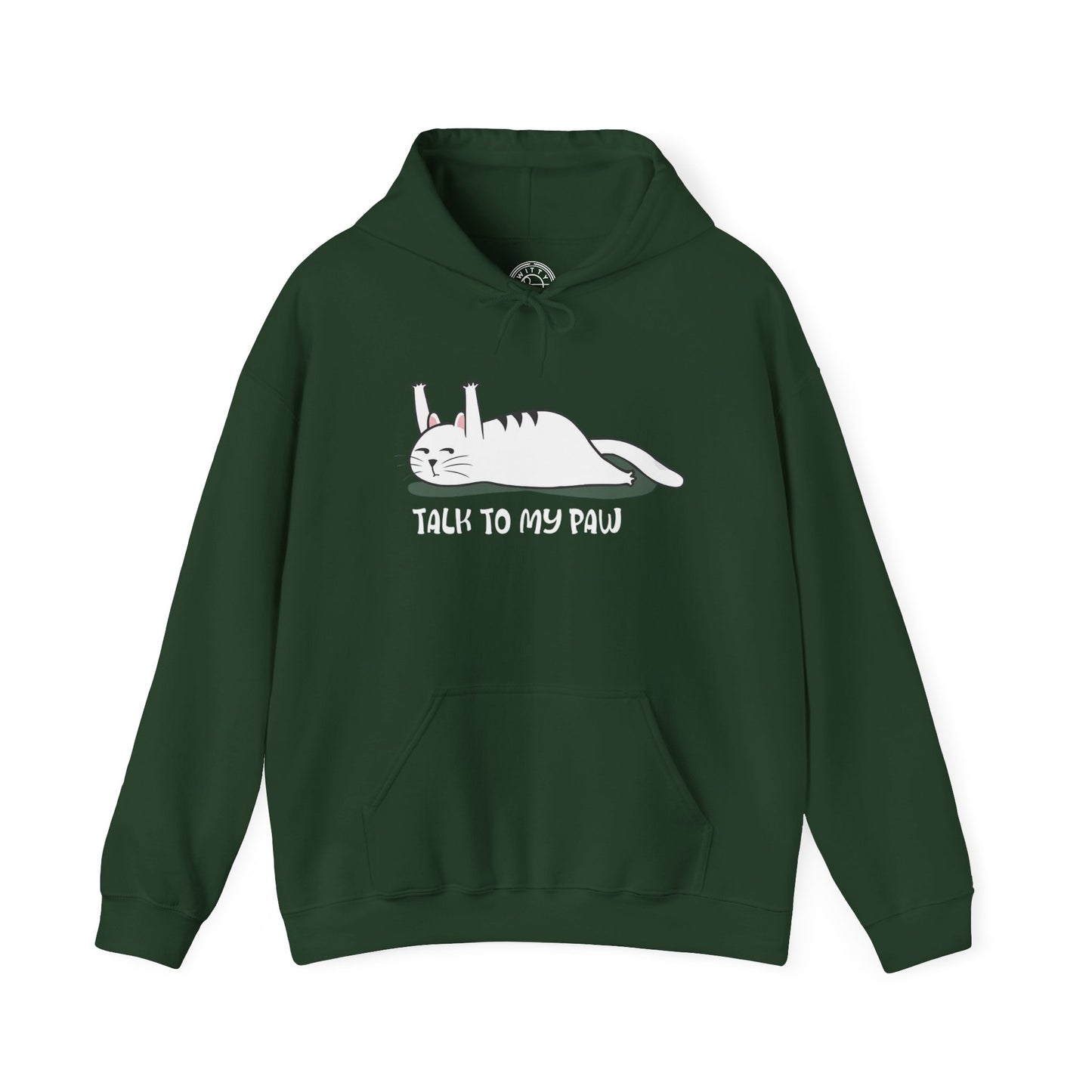 Talk to my PAW -  Hoodie