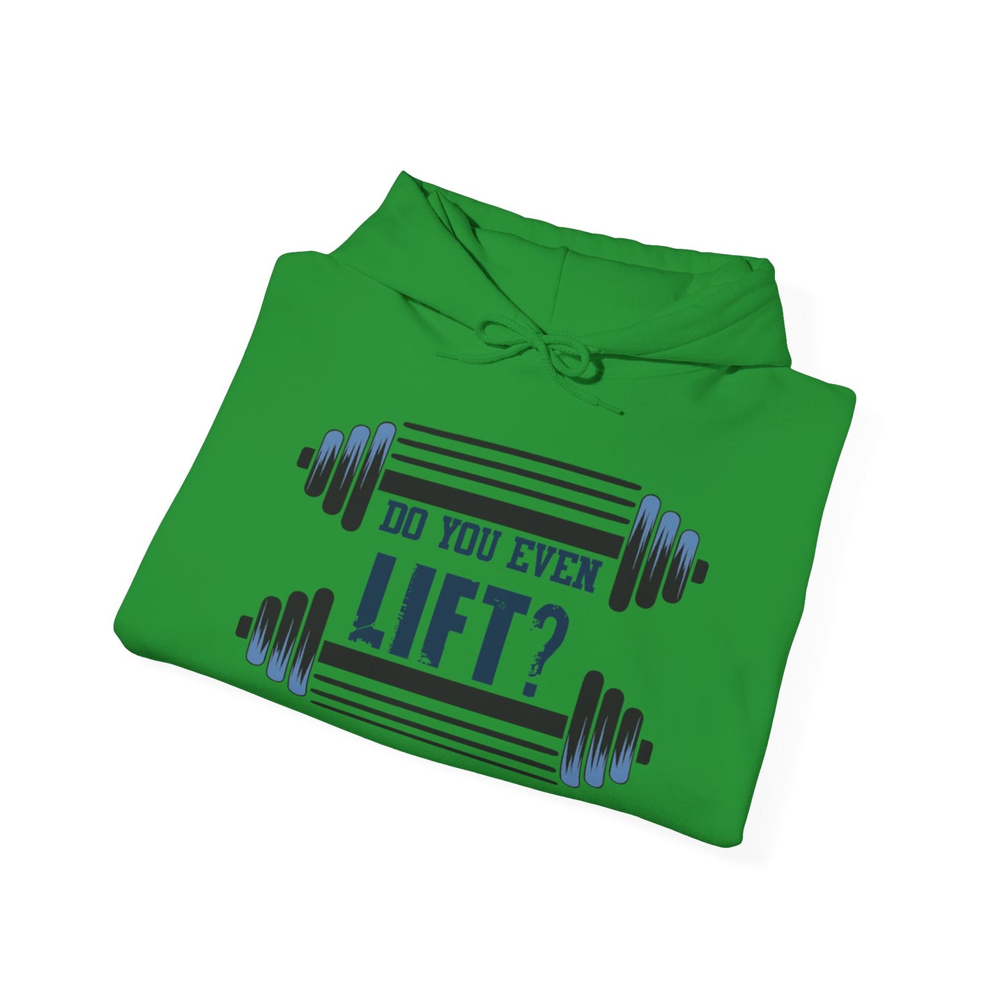 Do you even LIFT? - Hoodie