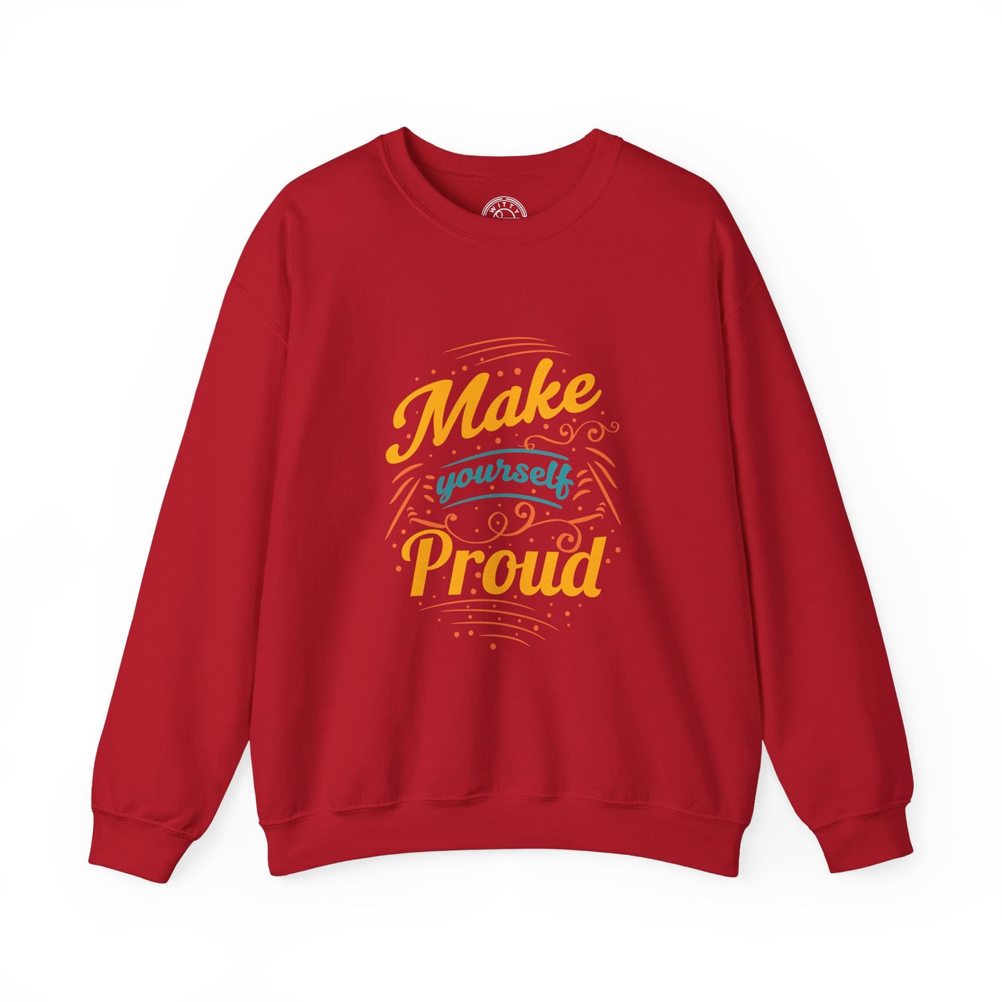 Make Yourself Proud - Sweatshirt