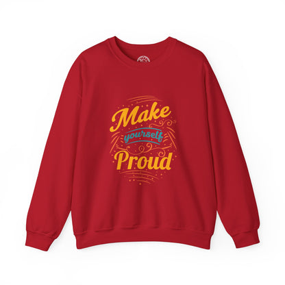 Make Yourself Proud - Sweatshirt