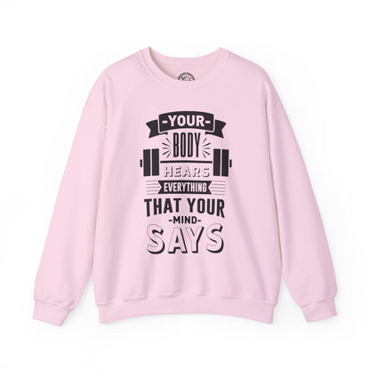 Your Body Hears Everything - Sweatshirt