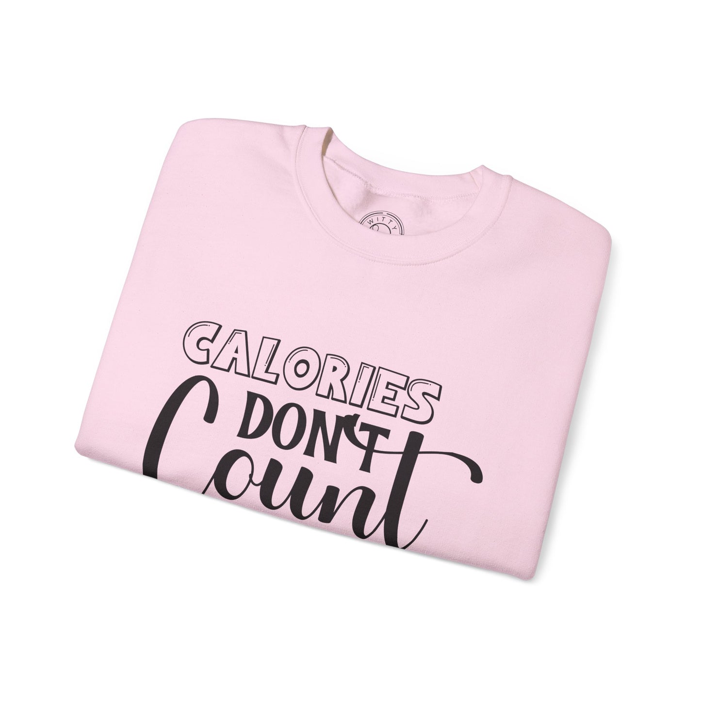 Calories Don't Count On The Weekend - Sweatshirt