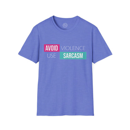 Avoid Violence Use Sarcasm - T-Shirt