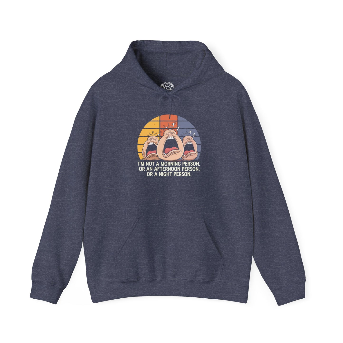 Not a Morning Person -  Hoodie