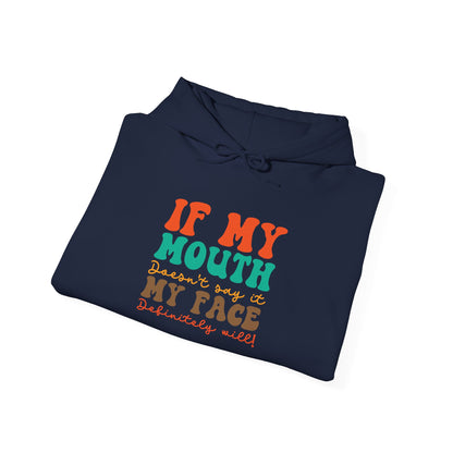 My Face Will Say It -  Hoodie