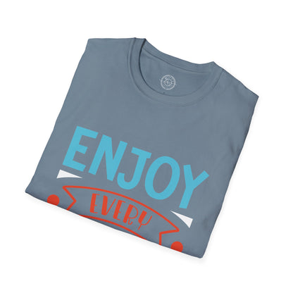 Enjoy Every Moment - T-Shirt