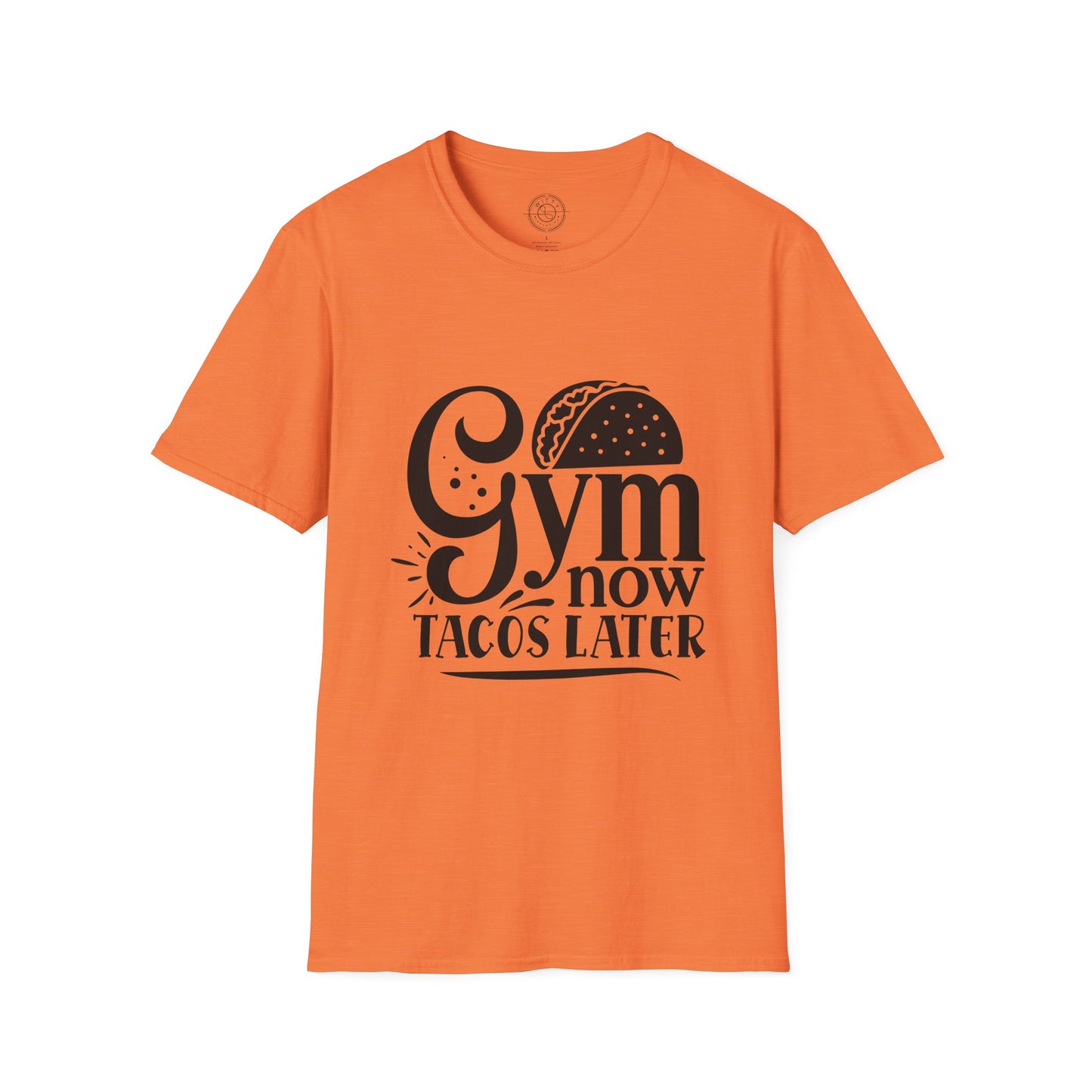 Gym now Tacos later - T-Shirt